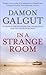 In a Strange Room by Damon Galgut (1-Apr-2010) Paperback