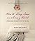 How to Stay Sane in a Crazy World: A Modern Book of Hours to Soothe the Soul (Hardback) - Common