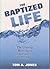 The Baptized Life by Tom A. Jones (2014-02-15)