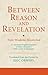 Between Reason and Revelation: Twin Wisdoms Reconciled (Ismaili Texts and Translations) by Khusraw, Nasir-i (2012) Hardcover