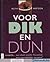 Voor Dik En Dun