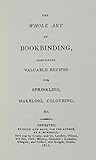 WHOLE ART OF BOOKBINDING (The History of Bookbinding Technique and Design) WHOLE ART OF BOOKBINDING (The History of Bookbinding Technique and Design)