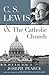 [(C.S. Lewis and the Catholic Church )] [Author: Joseph M Pearce] [Mar-2014]
