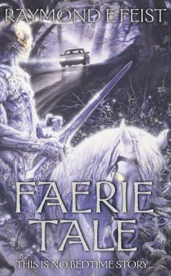 [Faerie Tale: A Novel of Terror and Fantasy] (By: Raymond E. Feist) [published: November, 1989]