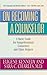 On Becoming a Counselor : A Basic Guide for Nonprofessional Counselors and the Helping Professions