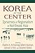Korea at the Center: Dynamics of Regionalism in Northeast Asia by Charles K. Armstrong (2005-05-17)