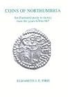 Coins of Northumbria: An Illustrated Guide to Money from the Years 670 to 867