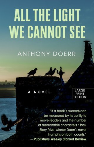 All The Light We Cannot See (Thorndike Reviewers' Choice) by Doerr, Anthony (July 2, 2014) Hardcover