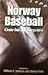 Norway Baseball: Gone but n...