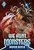 We Hunt Monsters 6 (We Hunt Monsters, #6)