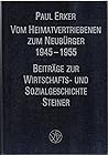 Vom Heimatvertriebenen zum Neubürger: Sozialgeschichte der Flüchtlinge in einer agrarischen Region Mittelfrankens, 1945-1955 (Beiträge zur Wirtschafts- und Sozialgeschichte) (German Edition)