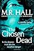 The Chosen Dead by M R Hall (February 25,2013)