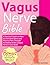 VAGUS NERVE BIBLE 2 in 1: A Practical Guide on How to Overcome Stress and Physical Pain Through Activation of the Longest Nerve in Our Body. Bonus: Breathing Techniques for Vagus Nerve Stimulation