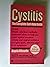 Cystitis: The Complete Self...