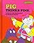 Pig Thinks Pink (Sweet Pickles Series) by Richard Hefter (1979-03-03)