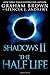 Shadows 2: The Half Life: Volume 2 by Graham Brown (9-Mar-2015) Paperback