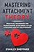 Mastering Attachment Theory...