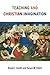 Teaching and Christian Imagination by David I. Smith (2015-12-26)