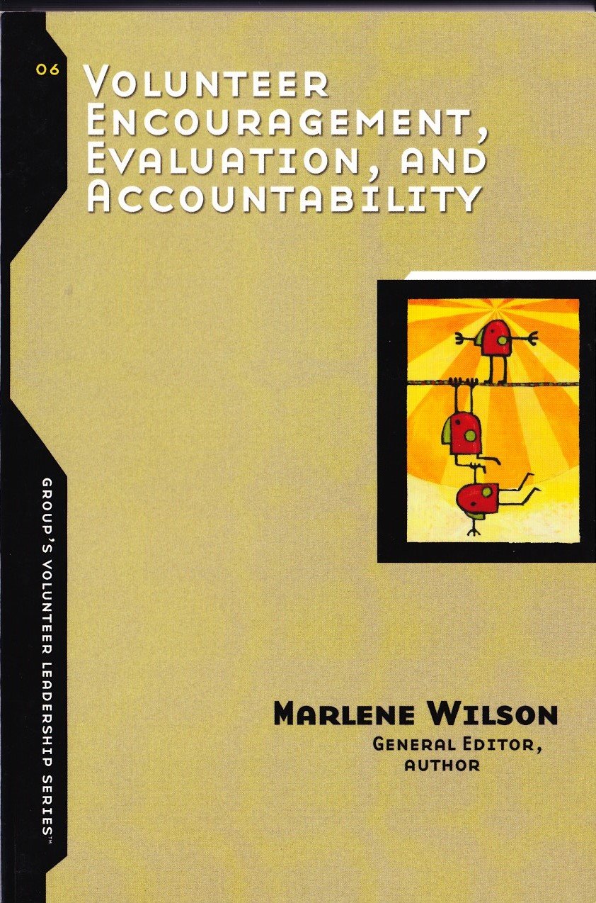 Volunteer Encouragement, Accountability, and Evaluation (Group's Volunteer Leadership Series)
