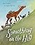 Something on the Hill