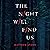 The Night Will Find Us