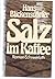 Salz im Kaffee: Roman (German Edition)