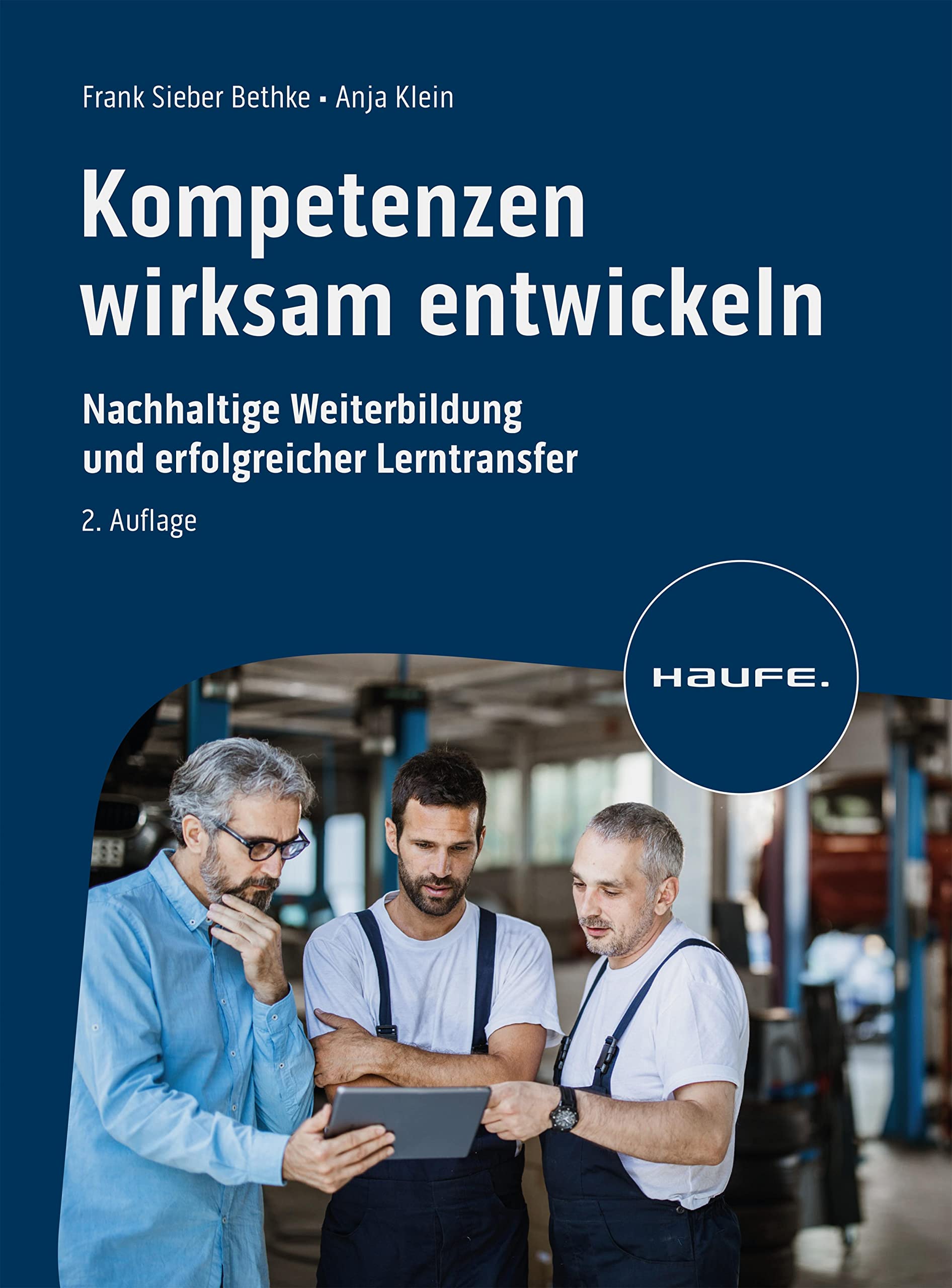 Kompetenzen wirksam entwickeln: Nachhaltige Entwicklung und erfolgreicher Lerntransfer (Haufe Fachbuch) (German Edition)