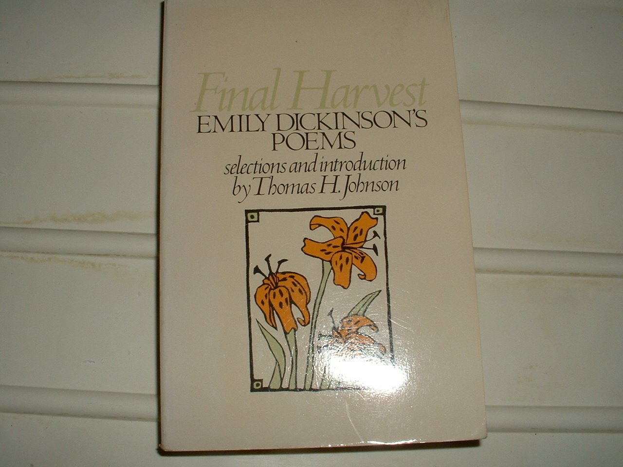 Final Harvest: Emily Dickinson's Poems