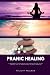 Pranic Healing: A Beginner'...