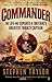 Commander: The Life and Exploits of Britain's Greatest Frigate Captain by Taylor, Stephen (2013) Paperback