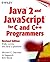Java 2 and JavaScript for C and C++ (Programmers, Revised Edition) Revised edition by Daconta, Michael C., Saganich, Al, Monk, Eric (1999) Paperback