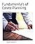 Fundamentals of Estate Plan...