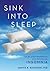 Sink Into Sleep: A Step-by-...