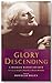 Glory Descending: Michael Ramsey and His Writings: A Michael Ramsey Reader (Canterbury Studies in Spiritual Theology) by Douglas Dales (Editor), Geoffrey Rowell (Editor), Rowan Williams (Editor) (28-Jul-2014) Paperback
