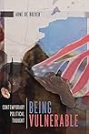 Being Vulnerable: Contemporary Political Thought (Outspoken) Being Vulnerable: Contemporary Political Thought (Outspoken)