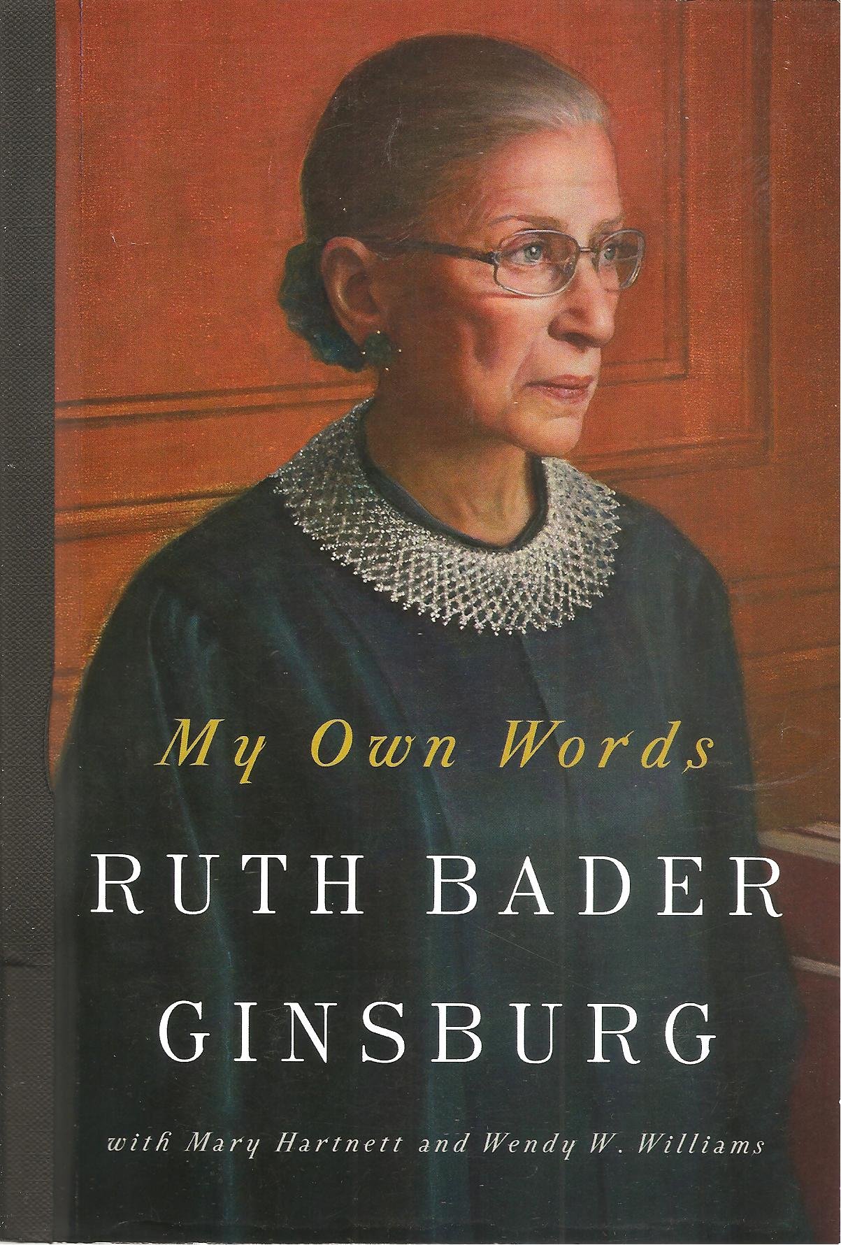 MY OWN WORDS, Ruth Bader Ginsburg, ADVANCE UNCORRECTED PROOFS, 2016