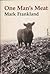 One Mans Meat by Mark Frankland
