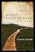 The Path of Celtic Prayer: An Ancient Way to Everyday Joy by Calvin Miller (2012-05-04)
