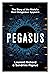 Pegasus: How a Spy in Your Pocket Threatens the End of Privacy, Dignity, and Democracy