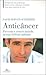 Anticancer - Previnir e Vencer Usando Nossas Defesas Humanas by David Servan-Schreiber (2008-05-04)