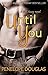 (Until You (Fall Away)) [By by Penelope Douglas