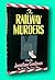 Rare Jonathan Goodman / RAILWAY MURDERS Ten Classic True Crime Stories 1st ed 1991 [Paperback] Goodman, Jonathan (editor