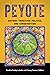 Peyote: History, Tradition,...