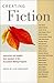 Creating Fiction: Instructions and Insights from Teachers of the Associated Writing Programs (1999-04-15)