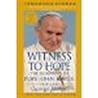 Witness to Hope: ...