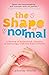 The Shape of Normal by Catherine Shields The Shape of Normal by Catherine Shields