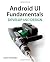Android UI Fundamentals: Develop & Design (Develop and Design) by Jason Ostrander (2012-03-05)