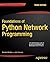 Foundations of Python Network Programming: Written by Brandon Rhodes, 2014 Edition, (3rd ed. 2014) Publisher: Apress [Paperback]