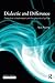 Dialectic and Difference: Dialectical Critical Realism and the Grounds of Justice (Ontological Explorations) by Alan Norrie (2009-10-29)