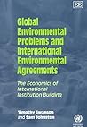 Global Environmental Problems and International Environmental Agreements: The Economics of International Institution Building